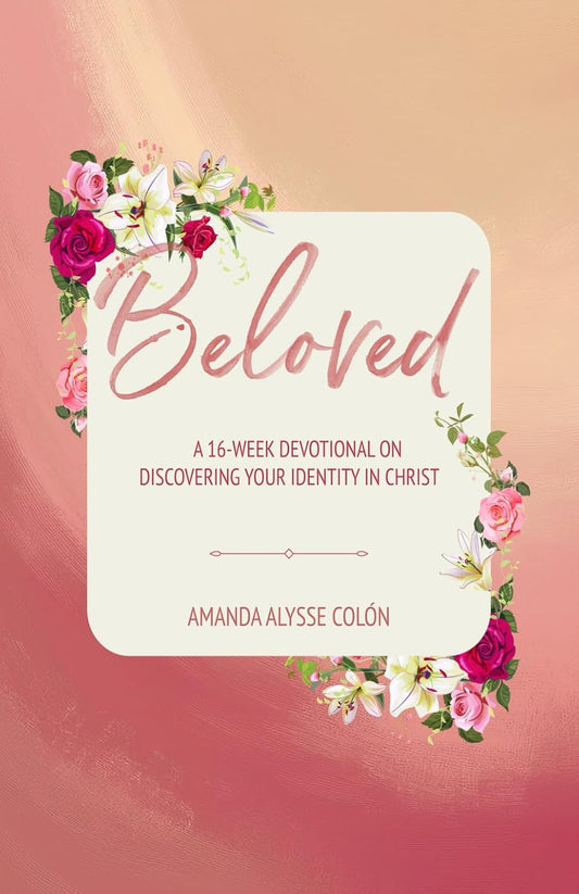 Beloved: A 16 week devotional on discovering your identity in Christ